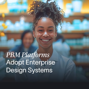 PBM platforms using design systems to boost marketability and M&A integrations | Praxent