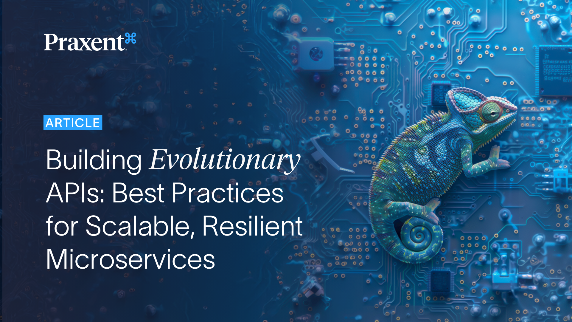 Building Evolutionary APIs: Best Practices for Scalable, Resilient Microservices