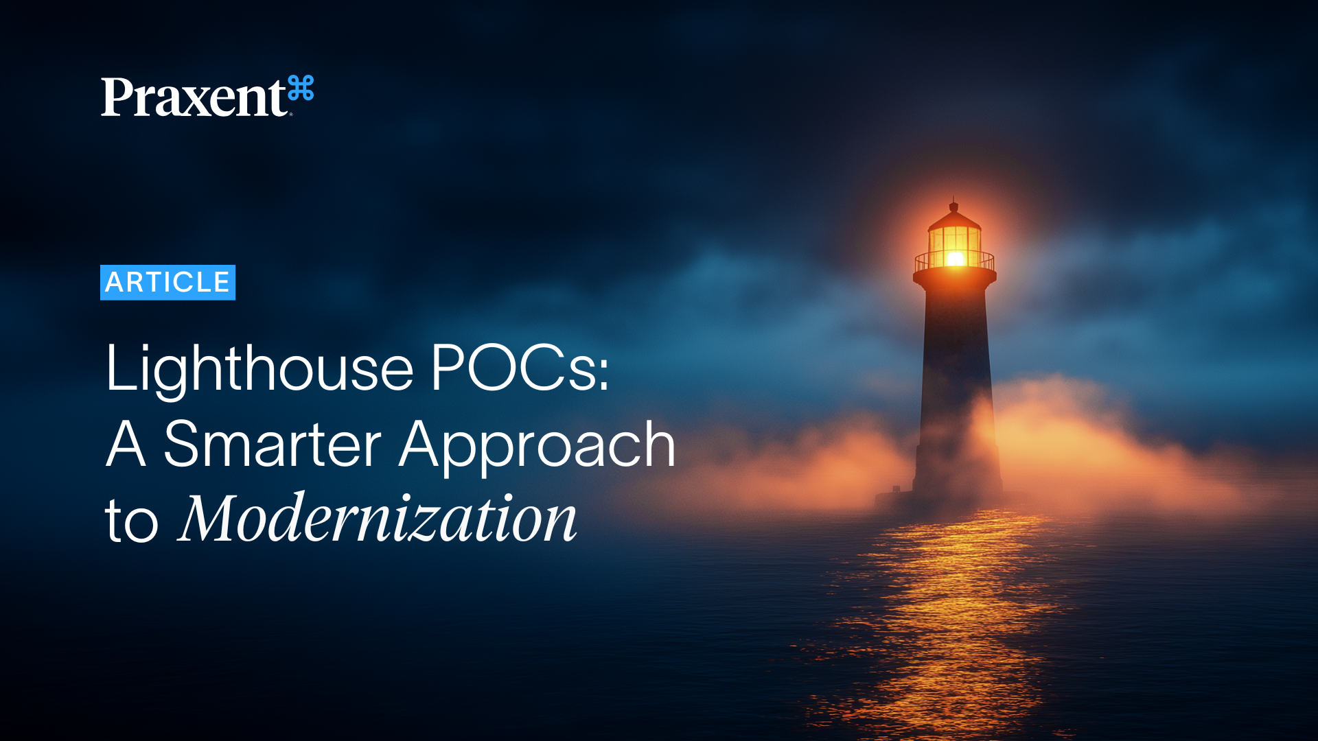 Lighthouse POCs: A Smarter Approach to Modernization